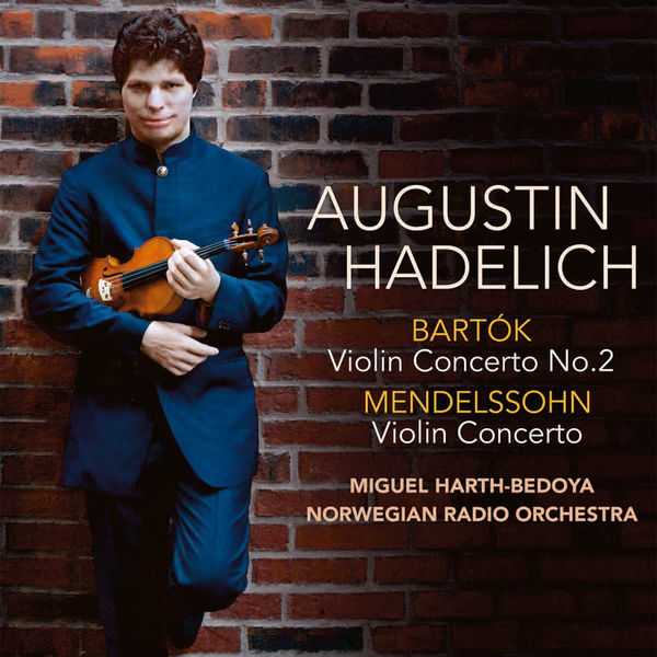 Augustin Hadelich: Bartók - Violin Concerto no.2; Mendelssohn - Violin Concerto (FLAC)