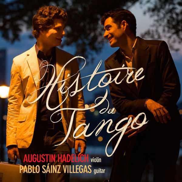 Augustin Hadelich, Pablo Sáinz Villegas - Histoire du Tango (FLAC)