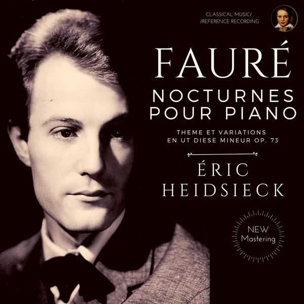 Eric Heidsieck: Fauré - Nocturnes pour Piano, Theme et Variations op.73 (24/96 FLAC)
