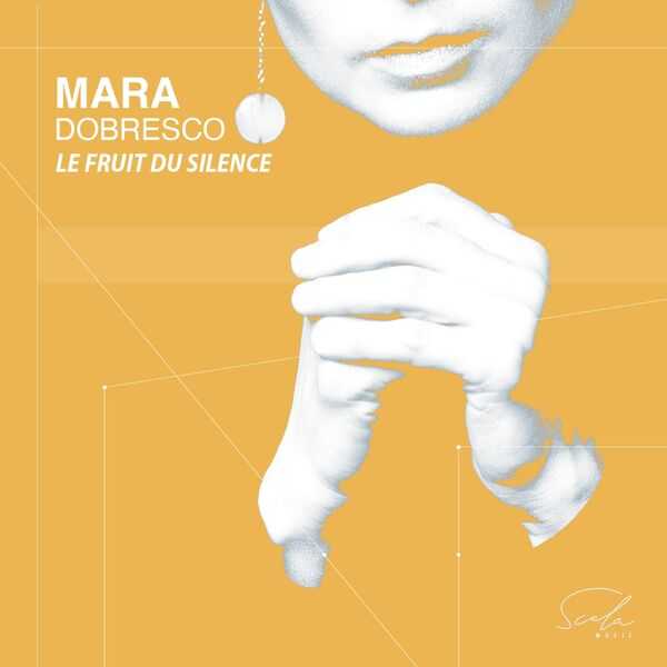 Mara Dobresco - Le Fruit du Silence (24/96 FLAC)