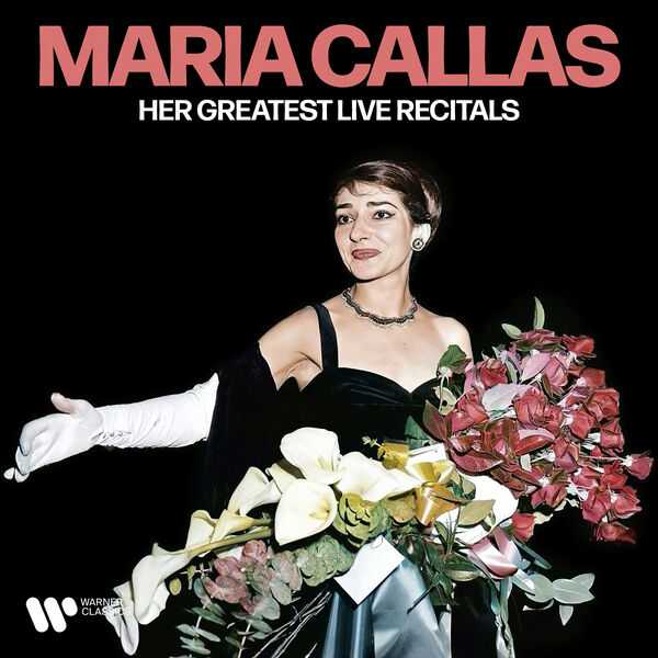 Maria Callas - Her Greatest Live Recitals (FLAC)