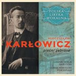 Skrla, Mikolon: Mieczysław Karłowicz - Pieśni Zebrane (FLAC)