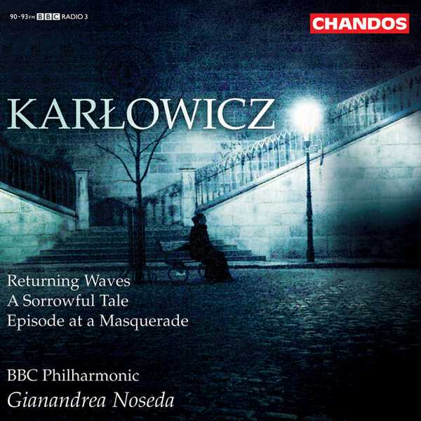 Noseda: Karłowicz - Returning Waves, A Sorrowful Tale, Episode at a Masquerade (24/96 FLAC)