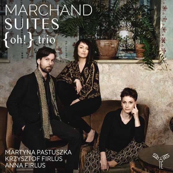 {oh!} Trio: Marchand - Suites (24/96 FLAC)