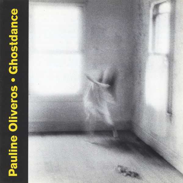 Pauline Oliveros - Ghostdance (FLAC)