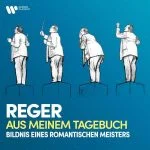 Reger - Aus Meinem Tagebuch. Bildnis Eines Romantischen Meisters (FLAC)