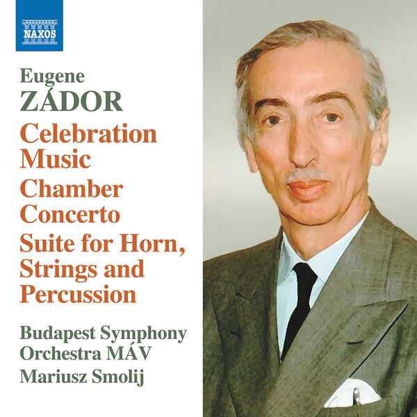 Smolij: Eugene Zádor - Celebration Music, Chamber Concerto, Suite for Horn, Strings, and Percussion (24/96 FLAC)