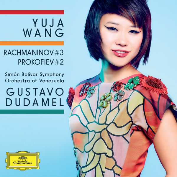 Yuja Wang, Gustavo Dudamel: Rachmaninov #3; Prokofiev #2 (24/96 FLAC)