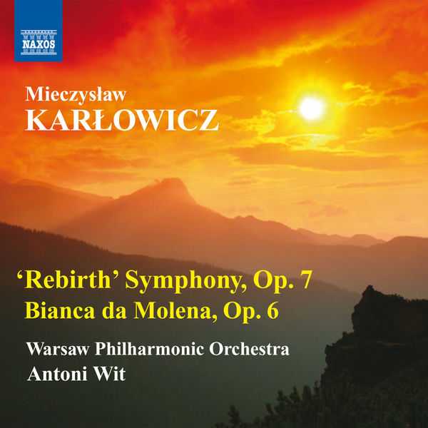 Wit: Karłowicz - Rebirth Symphony op.7, Bianca da Molena op.6 (FLAC)