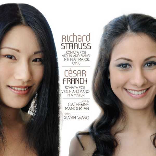 Xiayin Wang, Catherine Manoukian: Strauss, Franck - Sonatas for Violin and Piano (FLAC)