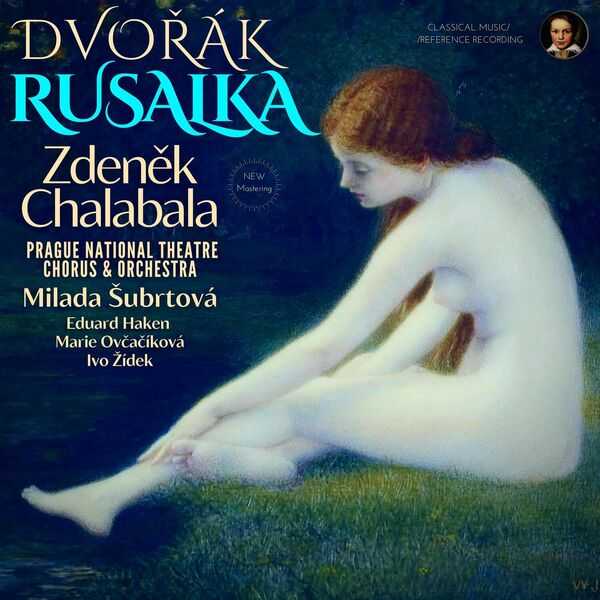 Zdeněk Chalabala: Dvořák - Rusalka (24/96 FLAC)