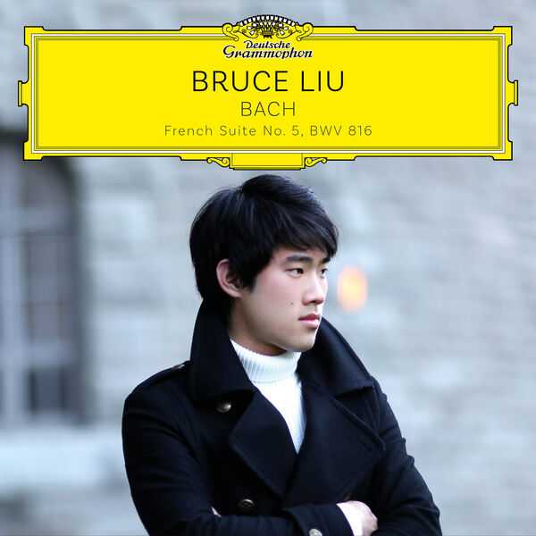 Bruce Liu: Bach - French Suite no.5 BWV 816 (24/96 FLAC)