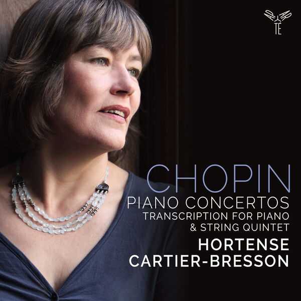 Hortense Cartier-Bresson: Chopin - Piano Concertos. Transcriptions for Piano and String Quintet (FLAC)