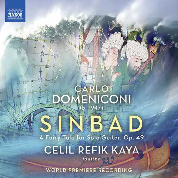 Celil Refik Kaya: Carlo Domeniconi - Sinbad. A Fairy Tale For Solo Guitar op.49 (FLAC)