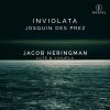 Jacob Heringman: Josquin des Prez - Inviolata (FLAC)