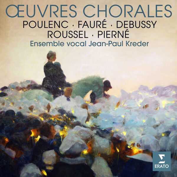 Jean-Paul Kreder: Fauré, Poulenc, Debussy, Roussel, Pierné - Œuvres Chorales (24/192 FLAC)