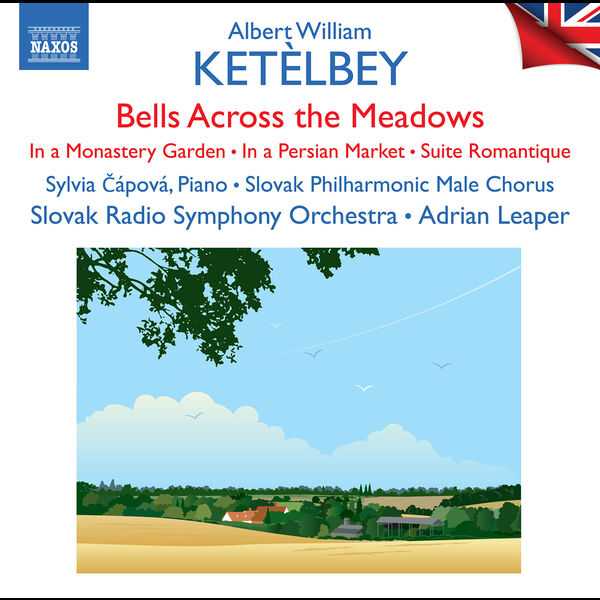 Adrian Leaper: Ketèlbey - Bells Across the Meadows, In a Monastery Garden, In a Persian Market, Suite Romantique (FLAC)