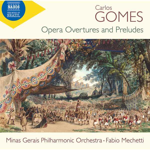 Fabio Mechetti: Carlos Gomes - Opera Overtures and Preludes (FLAC)