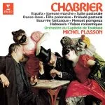 Michel Plasson: Chabrier - España, Joyeuse Marche, Suite Pastorale, Danse Slave, Fête Polonaise, Prélude Pastoral, Bourrée Fantasque, Menuet Pompeux, Habanera, Valses Romantiques
