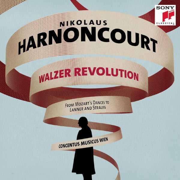 Nikolaus Harnoncourt: Waltzer Revolution from Mozart's Dances to Lanner and Strauss (FLAC)
