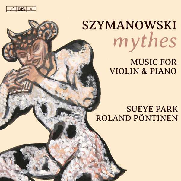 Sueye Park, Roland Pöntinen: Szymanowski - Mythes. Music for Violin & Piano (FLAC)