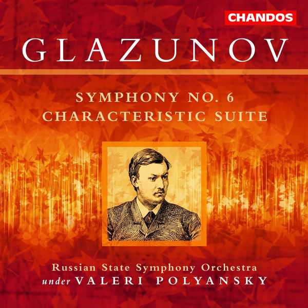 Polyansky: Glazunov - Symphony no.6, Characteristic Suite (FLAC)