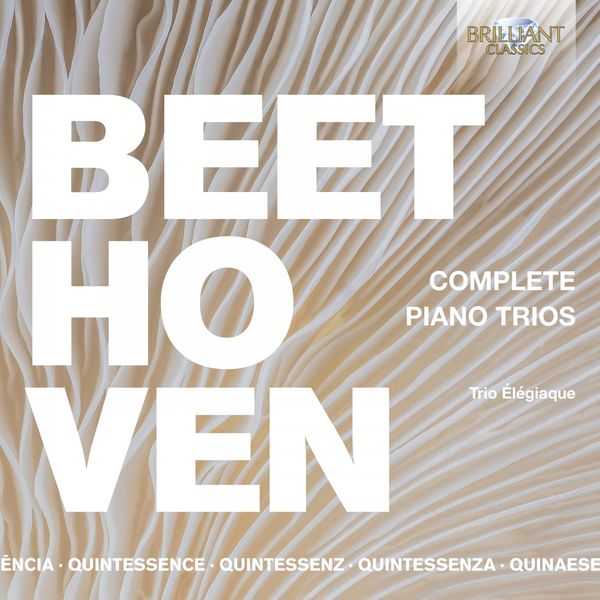 Trio Élégiaque: Beethoven - Complete Piano Trios (24/48 FLAC)