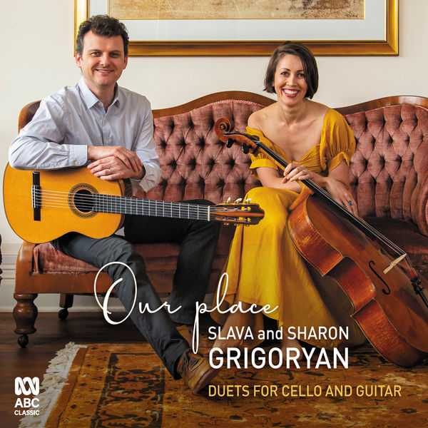 Slava & Sharon Grigoryan: Our Place - Duets For Cello And Guitar (24/96 FLAC)