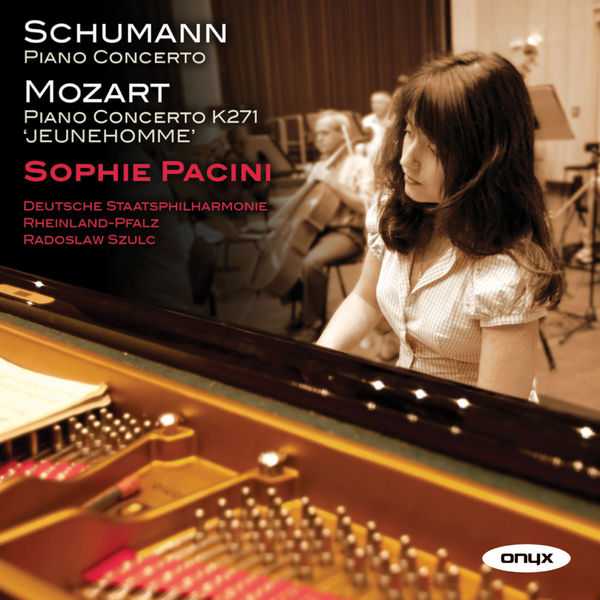 Sophie Pacini: Schumann - Piano Concerto; Mozart - Piano Concerto K271 (FLAC)