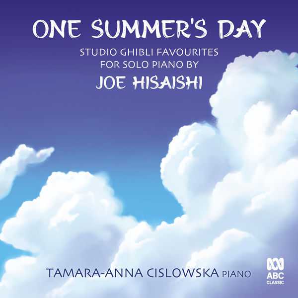 Tamara-Anna Cislowska: Joe Hisaishi - One Summer's Day (FLAC)