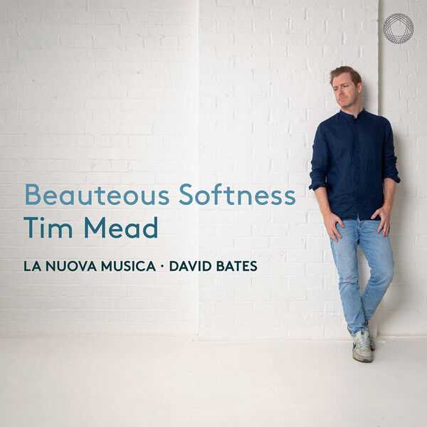 Tim Mead, La Nuova Musica, David Bates - Beauteous Softness (FLAC)