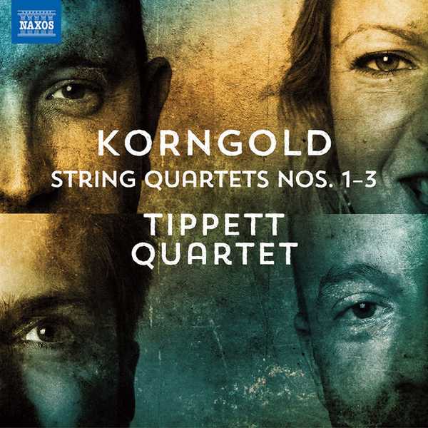 Tippett Quartet: Korngold - String Quartets no.1-3 (24/96 FLAC)