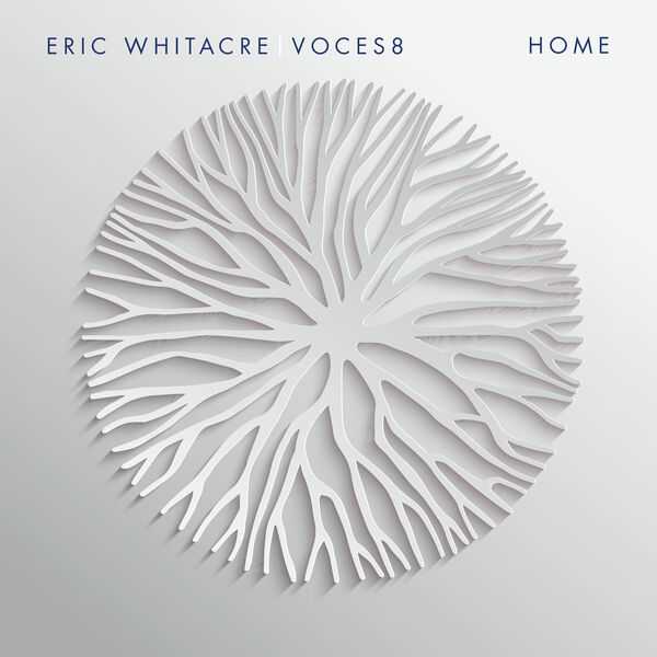 Eric Whitacre, Voces8 - Home (24/96 FLAC)