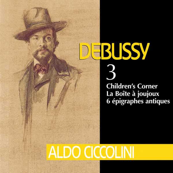 Aldo Ciccolini - Debussy vol.3: Children's Corner, La Boîte à Joujoux, 6 Épigraphes Antiques (FLAC)