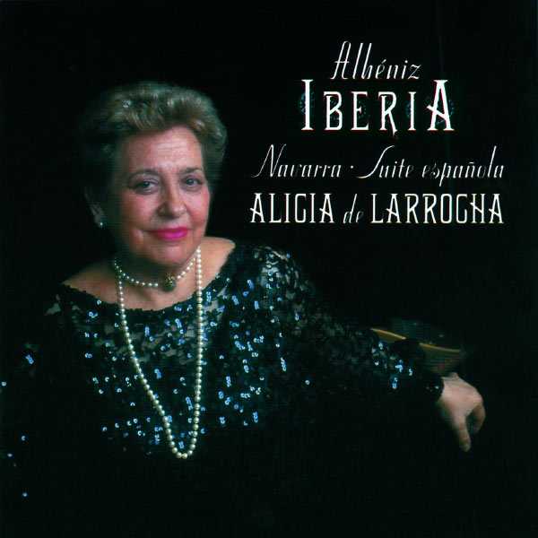Alicia de Larrocha: Albéniz - Iberia, Navarra, Suite Española (FLAC)