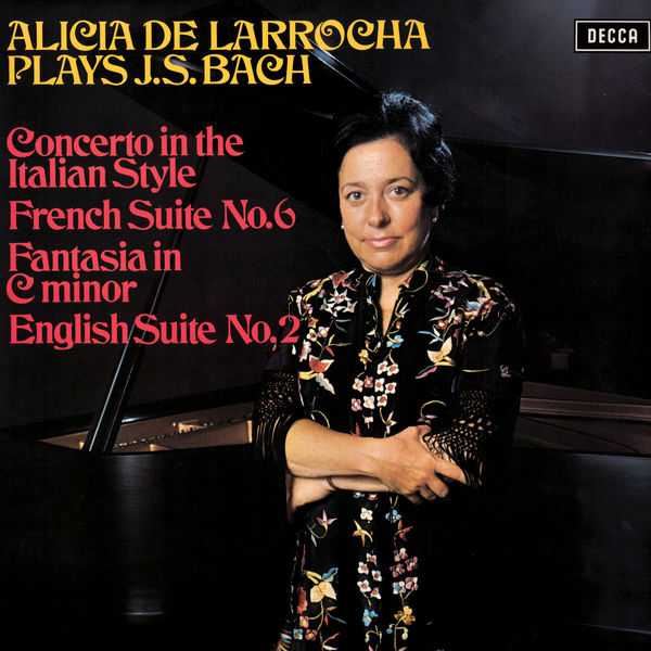 Alicia de Larrocha: Bach - Concerto in the Italian Style, French Suite no.6, Fantasia in C Minor, English Suite no.2 (FLAC)