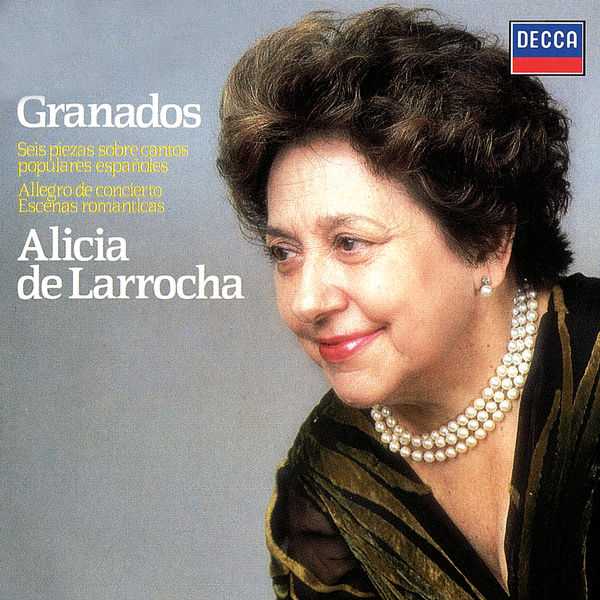 Alicia de Larrocha: Granados - Six Pieces on Spanish Folksongs, Allegro de Concierto, Escenas Romanticas (FLAC)