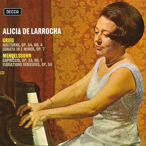 Alicia de Larrocha: Grieg - Nocturne op.54 no.4, Sonata in E minor op.7; Mendelssohn - Capriccio op.33 no.1, Variations Sérieuses op.54 (FLAC)