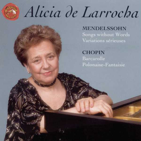 Alicia de Larrocha: Mendelssohn - Songs Without Words, Variations Sérieuses; Chopin - Barcarolle, Polonaise-Fantaisie (FLAC)