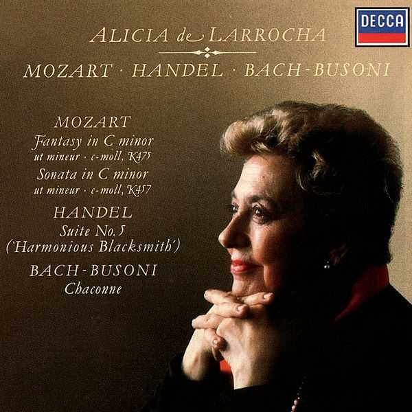 Alicia de Larrocha: Mozart - Piano Sonata no.4, Fantasy in C Minor, Sonata in C Minor; Handel - Suite no.5; Bach-Busoni - Partita no.2 (FLAC)