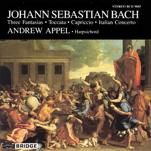 Andrew Appel: Bach - Three Fantasias, Toccata, Capriccio, Italian Concerto (FLAC)