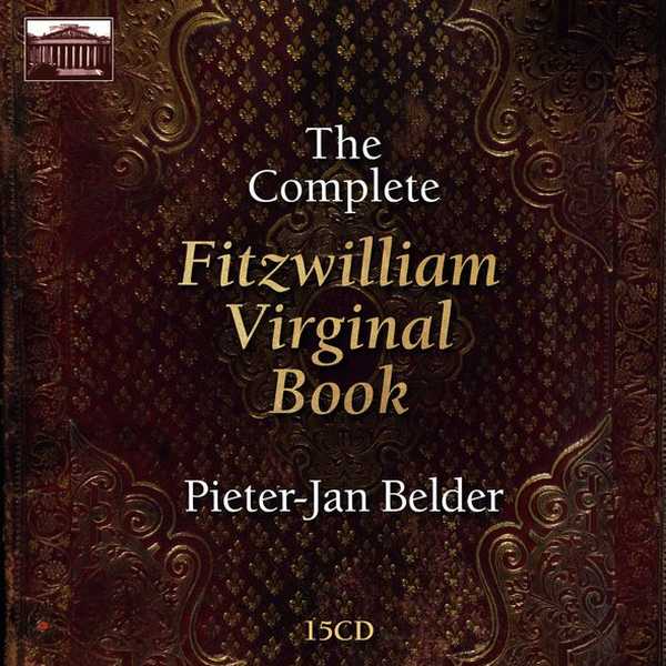 Pieter-Jan Belder - The Complete Fitzwilliam Virginal Book (FLAC)
