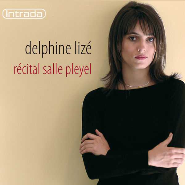 Delphine Lizé - Récital salle Pleyel (FLAC)