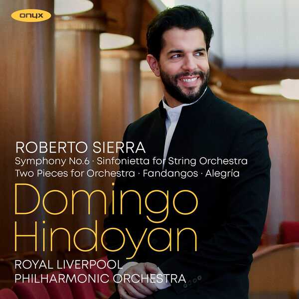 Hindoyan: Sierra - Symphony no.6, Sinfonietta for String Orchestra, Two Pieces for Orchestra, Fandangos, Alegria (24/96 FLAC)