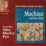 Ensemble Alba Musica Kyo: 14th Century French Ars Nova - Machaut and His Time (FLAC)