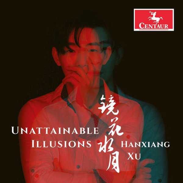 Han Xiang Xu - Unattainable Illusions (24/96 FLAC)