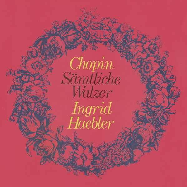 Ingrid Haebler: Chopin - Sämtliche Walzer (FLAC)
