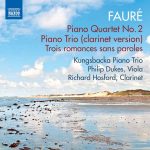 Kungsbacka Piano Trio, Philip Dukes, Richard Hosford: Fauré - Piano Quartet no.2, Piano Trio, Trois Romances sans Paroles (24/96 FLAC)