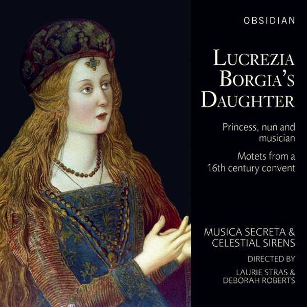Musica Secreta, Celestial Sirens: Lucrezia Borgia's Daughter (24/88 FLAC)