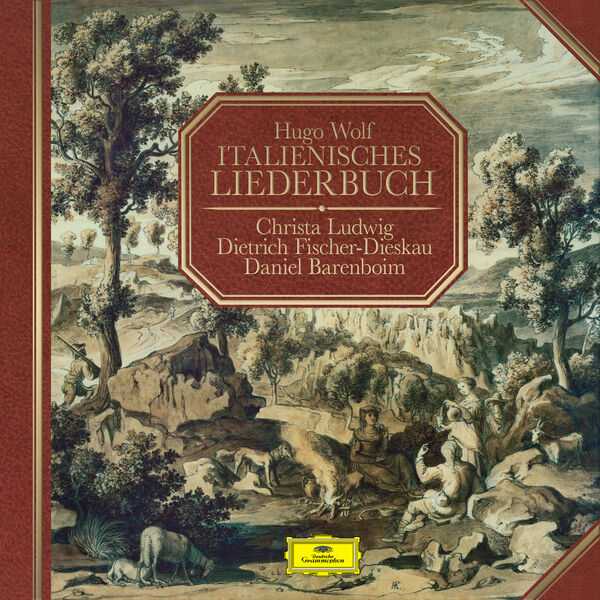 Christa Ludwig, Dietrich Fischer-Dieskau, Daniel Barenboim: Wolf - Italienisches Liederbuch (FLAC)